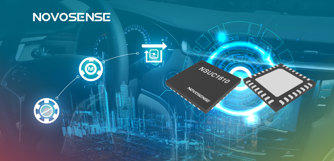 NOVOSENSE NSUC1610： 車載用マイクロ&スペシャルモータドライバSoC
